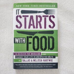It Starts with Food by Dallas and Melissa Hartwig